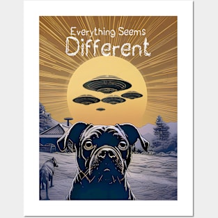 UFOs: Everything Seems Different.  Dog Thinks UFOs Are Real Posters and Art